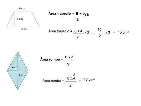 Área trapecio = B + b 2 10 Área trapecio = = 15 cm2 = 2 2