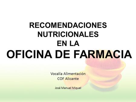 RECOMENDACIONES NUTRICIONALES EN LA OFICINA DE FARMACIA