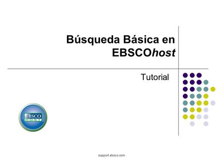 Support.ebsco.com Tutorial Búsqueda Básica en EBSCOhost.