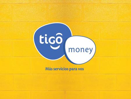 Tigo Money: Miembro del Grupo Millicom International Cellular S.A presente en 13 mercados de Latinoamérica y África Mobile Cash Paraguay S.A. opera con.