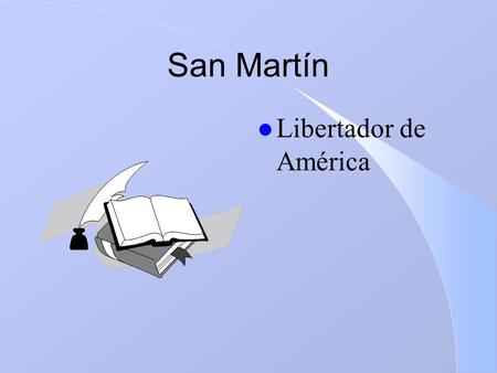 San Martín Libertador de América.
