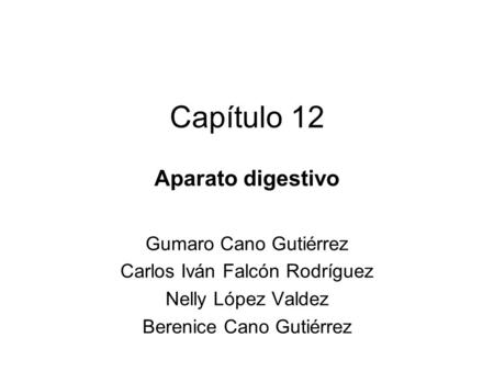 Capítulo 12 Aparato digestivo Gumaro Cano Gutiérrez