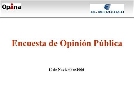 Encuesta de Opinión Pública 10 de Noviembre 2006.