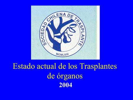 Estado actual de los Trasplantes de órganos 2004.