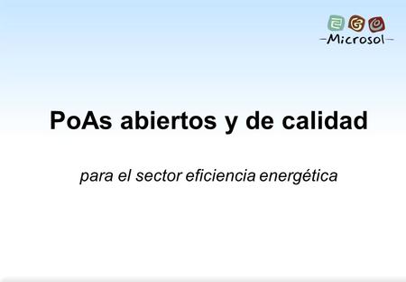 Strictly confidential 1 PoAs abiertos y de calidad para el sector eficiencia energética.