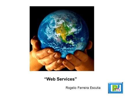 Web Services Rogelio Ferreira Escutia. 2 Sevicio Web,  mayo 2010http://es.wikipedia.org/wiki/Servicio_web Web.