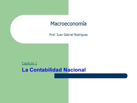 Macroeconomía Prof. Juan Gabriel Rodríguez
