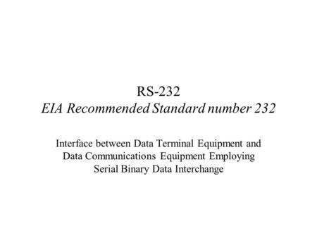 RS-232 EIA Recommended Standard number 232