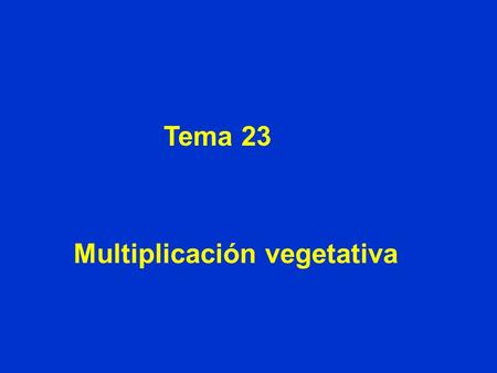 Tema 23 Multiplicación vegetativa.