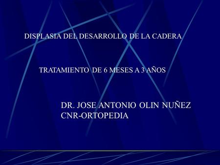 DR. JOSE ANTONIO OLIN NUÑEZ CNR-ORTOPEDIA