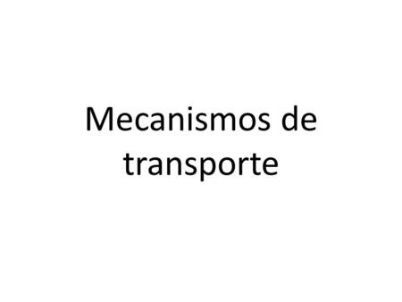Mecanismos de transporte