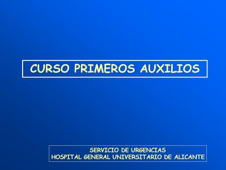 CURSO PRIMEROS AUXILIOS HOSPITAL GENERAL UNIVERSITARIO DE ALICANTE