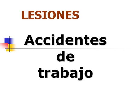 LESIONES Accidentes de trabajo.