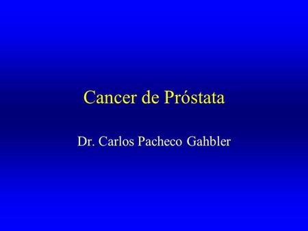 Dr. Carlos Pacheco Gahbler