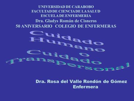 Cuidado Humano o Transpersonal Dra. Gladys Román de Cisneros