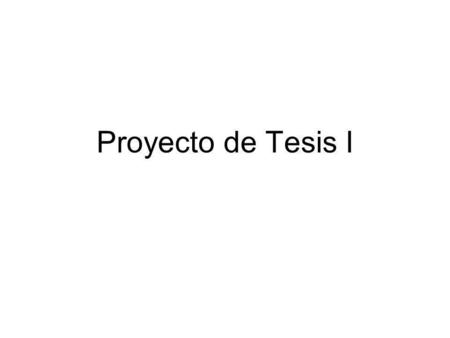 Proyecto de Tesis I.