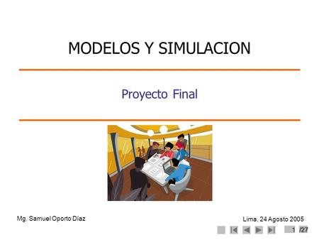 MODELOS Y SIMULACION Proyecto Final Mg. Samuel Oporto Díaz
