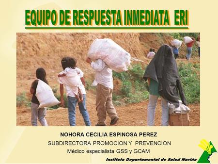 NOHORA CECILIA ESPINOSA PEREZ SUBDIRECTORA PROMOCION Y PREVENCION Médico especialista GSS y GCAM.