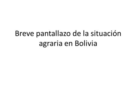 Breve pantallazo de la situación agraria en Bolivia