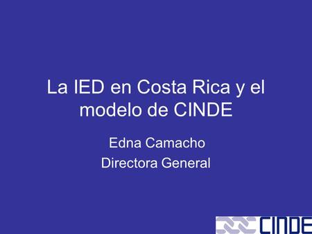 La IED en Costa Rica y el modelo de CINDE