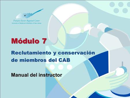 Módulo 7 Reclutamiento y conservación de miembros del CAB Manual del instructor.