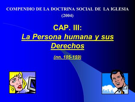 CAP. III: La Persona humana y sus Derechos (nn )