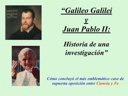 “Galileo Galilei y Juan Pablo II: Historia de una investigación”