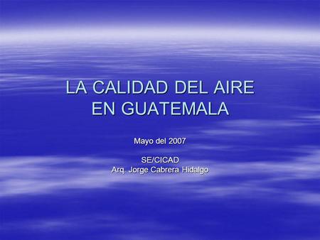 LA CALIDAD DEL AIRE EN GUATEMALA