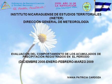 EVALUACIÓN DEL COMPORTAMIENTO DE LOS ACUMULADOS DE PRECIPITACIÓN REGISTRADOS EN EL PERÍODO (DICIEMBRE 2008-ENERO-FEBRERO-MARZO 2009 IVANIA PATRICIA CARDOZA.
