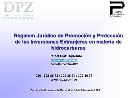 Régimen Jurídico de Promoción y Protección de las Inversiones Extranjeras en materia de hidrocarburos Rafael Díaz Oquendo