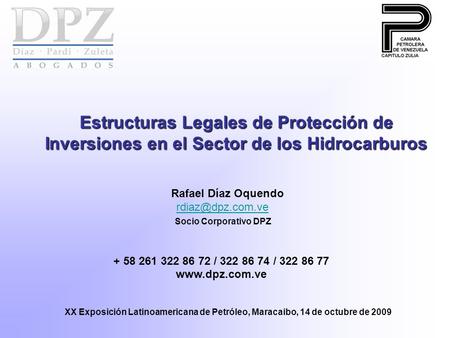 Estructuras Legales de Protección de Inversiones en el Sector de los Hidrocarburos Rafael Díaz Oquendo  Socio Corporativo.