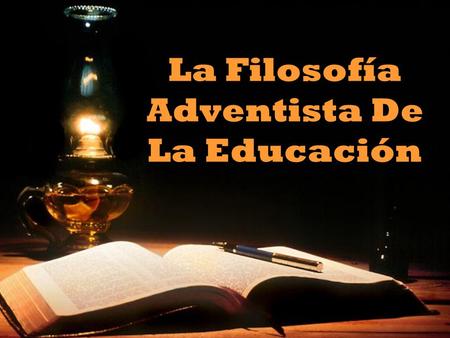 La Filosofía Adventista De La Educación