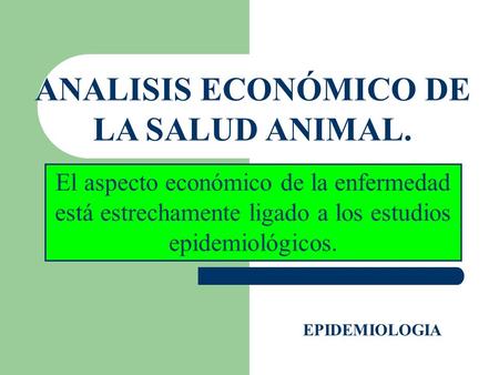 ANALISIS ECONÓMICO DE LA SALUD ANIMAL.
