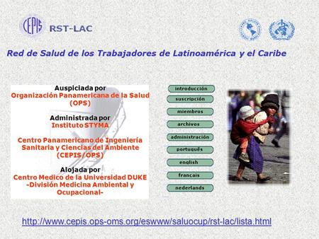Auspiciada por Organización Panamericana de la Salud (OPS) Administrada por Instituto STYMA Centro Panamericano de Ingeniería Sanitaria y Ciencias del.
