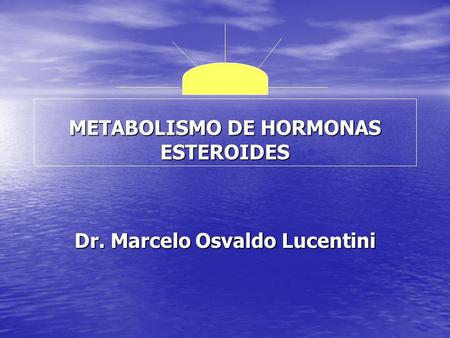 METABOLISMO DE HORMONAS ESTEROIDES