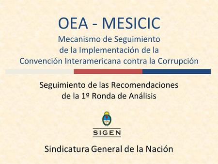 OEA - MESICIC Mecanismo de Seguimiento de la Implementación de la Convención Interamericana contra la Corrupción Seguimiento de las Recomendaciones de.