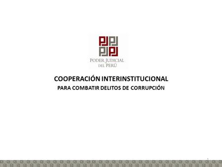 COOPERACIÓN INTERINSTITUCIONAL para combatir delitos de corrupción