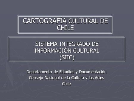 SISTEMA INTEGRADO DE INFORMACIÓN CULTURAL (SIIC)