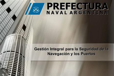 Gestión Integral para la Seguridad de la Navegación y los Puertos