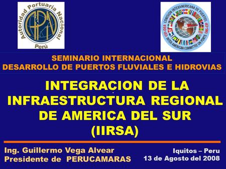 INTEGRACION DE LA INFRAESTRUCTURA REGIONAL DE AMERICA DEL SUR (IIRSA)