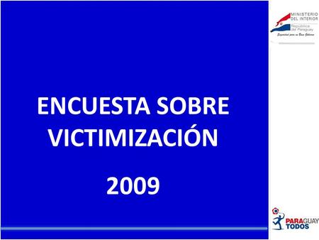 ENCUESTA SOBRE VICTIMIZACIÓN 2009. Para conocer la cifra oculta del delito, en base a la encuesta internacional de victimización del UNICRI, para el.