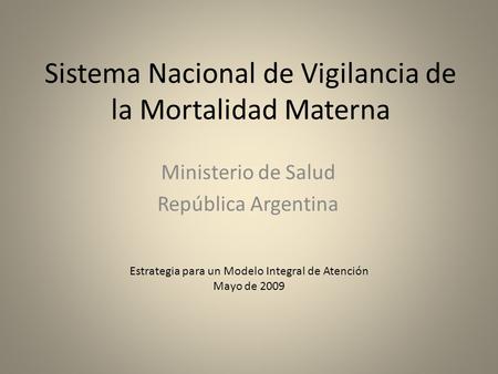 Sistema Nacional de Vigilancia de la Mortalidad Materna
