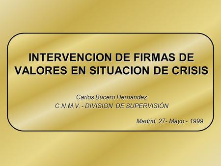 INTERVENCION DE FIRMAS DE VALORES EN SITUACION DE CRISIS
