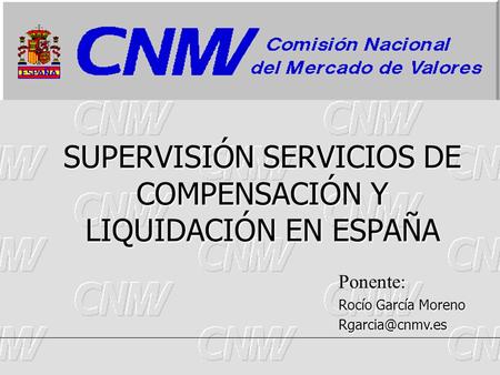 SUPERVISIÓN SERVICIOS DE COMPENSACIÓN Y LIQUIDACIÓN EN ESPAÑA