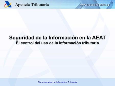 Seguridad de la Información en la AEAT