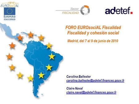 PAGE 1 FORO EUROsociAL Fiscalidad Fiscalidad y cohesión social Madrid, del 7 al 9 de junio de 2010 Carolina Ballester