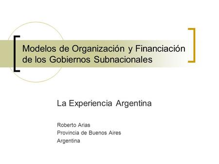 Modelos de Organización y Financiación de los Gobiernos Subnacionales