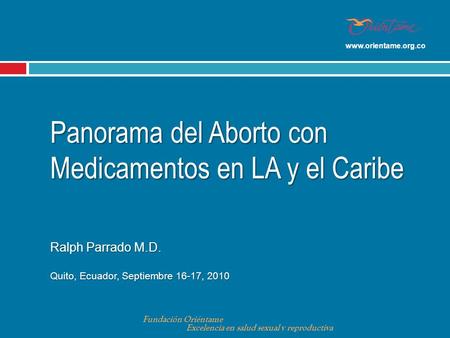 Panorama del Aborto con Medicamentos en LA y el Caribe Ralph Parrado M