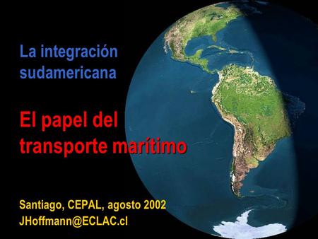 La integración sudamericana El papel del transporte marítimo