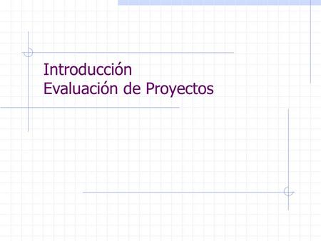 Introducción Evaluación de Proyectos.